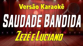 Zezé e Luciano Saudade Bandida Karaokê [upl. by Hnid]