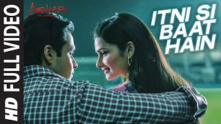 Itni Si Baat Hain Full Video Song  AZHAR  Emraan Hashmi Prachi Desai  Arijit Singh Pritam [upl. by Studdard]