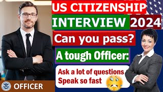 New US Citizenship Interview and Test 2024 Questions and Answers Practice  A tough Officer [upl. by Teahan864]