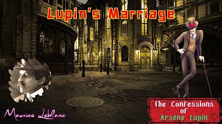 Lupins Marriage by Maurice Leblanc  Audiobook Detective Story [upl. by Laaspere803]