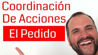 Cómo Coordinar Acciones de forma Efectiva  Los 7 Elementos del Pedido [upl. by Dami670]