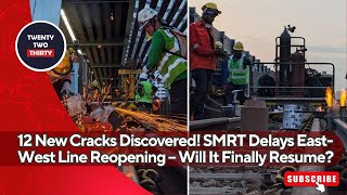 12 New Cracks Discovered SMRT Delays EastWest Line Reopening – Will It Finally Resume [upl. by Ained]