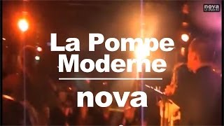 La Pompe Moderne live • Nova [upl. by Weissberg625]