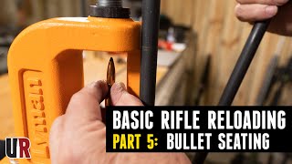 Basic Rifle Reloading 5 Bullet Seating amp Crimping [upl. by Cran]