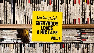 Fatboy Slim  Everybody Loves A Mixtape  Volume 1 Welcome Home [upl. by Toney]