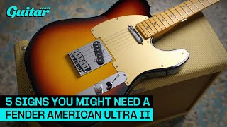 5 Signs You Might Need A Fender American Ultra II  Guitarcom [upl. by Thain]