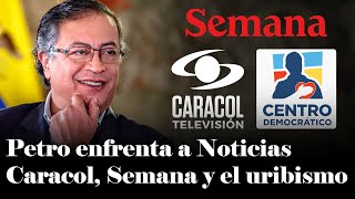 Petro CONTRA TODOS La alocución que lo enfrenta con Noticias Caracol Semana y el uribismo [upl. by Eiduam731]