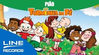 Turminha da Fé  Pião [upl. by Treb491]