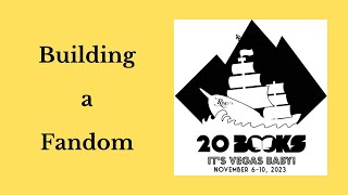 20Books Vegas 2023 Day 3 – Building a Fandom [upl. by Cully]