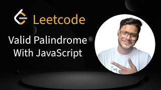 LeetCode Valid Palindrome  JavaScript Solution Explained [upl. by Argyle]