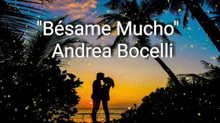 Besame Mucho Lyrics English Translations  ❤ Andrea Bocelli [upl. by Charleen]