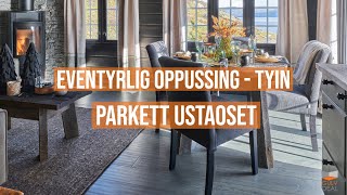 Eventyrlig Oppussing  Parkett Ustaoset  Tyin [upl. by Anovad51]