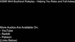 ASMR M4A Boyfriend Roleplay  Helping You Relax and Fall Asleep 14 [upl. by Htide]