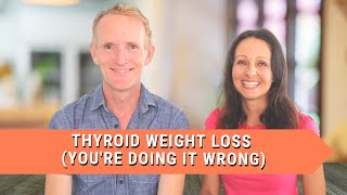 Weight Loss With Hypothyroidism Youre Doing it WRONG [upl. by Leasi566]