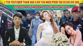 Xov Xwm 28102024 Youtuber Thaib Dag 6000 Tus Neeg Poob 60000000 USD Xa Lus Ceeb Toom Rau Hmoob [upl. by Cointon]