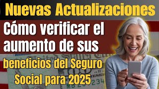 Nuevas Actualizaciones  Cómo verificar el aumento de sus beneficios del Seguro Social para 2025 [upl. by Adnohrahs506]