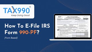 How to EFile Form 990PF with Tax990com Form Based [upl. by Itteb]