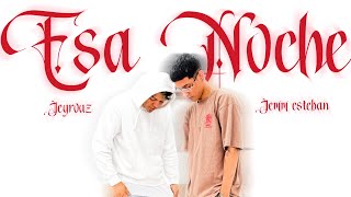 Esa noche🔥   VIDEO OFICIAL ​⁠ JEYROUZZRouzz brokencreativo [upl. by Chema962]