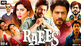 Raees Full HD Movie in Hindi  Shahrukh Khan  Mahira Khan  Nawazuddin Siddiqui  Facts amp Review [upl. by Nalepka]