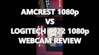 Amcrest 1080p Webcam VS Logitech C922 1080p Webcam  DUEL of the FATES [upl. by Bez]