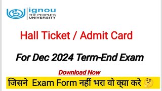 Ignou Dec 2024 Exam Admit card Released  Ignou Hall Ticket For dec 2024 TEE  IGNOU Update Exam [upl. by Trevor59]