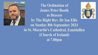 The Ordination as Deacon of Peter James Booth in Enniskillen Anglican Cathedral at 7pm on 8924 [upl. by Tallia]