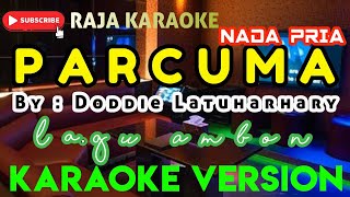 Parcuma  beta susah di rantau  Karaoke Lagu Ambon Doddie Latuharhary Sepanjang Masa [upl. by Harald364]