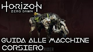 Horizon Zero Dawn  Guida alle Macchine Corsiero  Info Parti e Combatterle [upl. by Etnwahs]