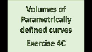 A2 Further Maths  Core  Volumes of Parametrically defined curves [upl. by Einaffets376]