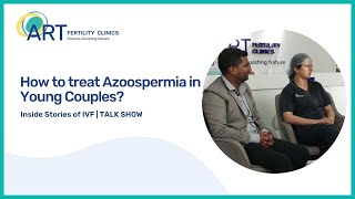 How to treat Azoospermia in Young Couples Talk ShowInside Stories of IVF ART Fertility Clinics [upl. by Legge]