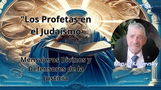 El Rol de los Profetas en el Judaísmo Mensajeros Divinos y Defensores de la Justicia [upl. by Nnairam]