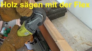 Holz sägen mit der Flex Winkelschleifer Holz schneiden bearbeiten Speedcutter Graff [upl. by Igiul]