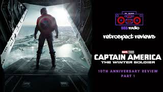 Captain America The Winter Soldier 10th Anniversary Part 1  BBB RADIO  RETROSPECT REVIEWS [upl. by Osborne965]