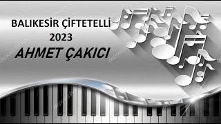 BALIKESİR AĞIR FLÜT ÇİFTETELLİ 2023  Ahmet ÇAKICI [upl. by Asir]