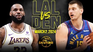 Los Angeles Lakers vs Denver Nuggets Full Game Highlights  March 2 2024  FreeDawkins [upl. by Nyrat]