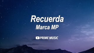 Marca MP  Recuerda Letras  Lyrics [upl. by Honeyman]