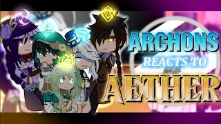 ARCHONS reacts to AETHER IMMORTAL AETHER genshinimpact [upl. by Alvera157]