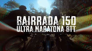 BAIRRADA 150  ULTRA MARATONA BTT EDIÇÃO 2023 [upl. by Fitz]