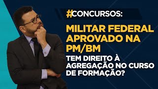 Militar Federal aprovado na PMBM tem Direito à Agregação no Curso de Formação [upl. by Mllly]