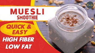 How To Make Muesli Smoothie  Muesli Recipe For Breakfast  Muesli Breakfast Recipe For Weight loss [upl. by Robins859]