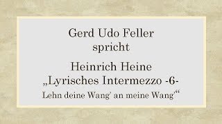 Heinrich Heine „Lyrisches Intermezzo – 6  Lehn deine Wang an meine Wang“ [upl. by Brocklin]