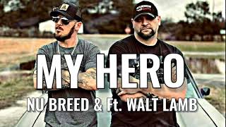 Nu Breed feat Walt Lamb  MY HERO [upl. by Scoles483]