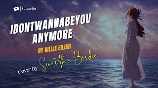 idontwannabeyouanymore Cover by Suri the Birdie lyrics [upl. by Benioff936]