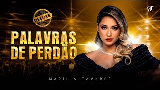 Marília Tavares  Palavras de Perdão  Maturidade Deluxe [upl. by Sundin]