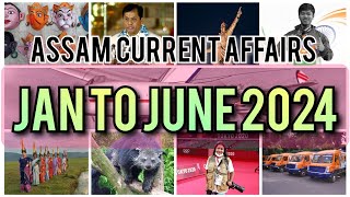 Assam Current Affairs  Last Six Months Jan to June 2024 ADRE APSC  PGTET [upl. by Nivlac]