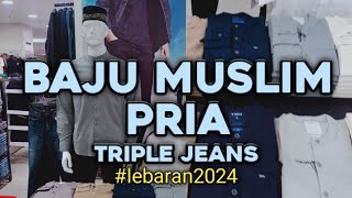 Baju Muslim Pria Triple Jeans Lebaran 2024 [upl. by Nellad]