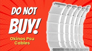 DONT BUY Okinos PSU Cables BEFORE WATCHING THIS VIDEO 9 Shocking Reasons [upl. by Zack]