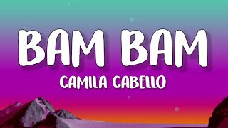 Camila Cabello  Bam Bam Lyrics feat Ed Sheeran [upl. by Hirai]