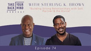 Building Strong Relationships with Self Partner amp the Divine with Sterling K Brown [upl. by Sioled667]