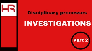 Disciplinary Processes Part 2 the investigation [upl. by Isadore]